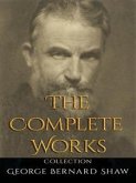 George Bernard Shaw: The Complete Works (eBook, ePUB)