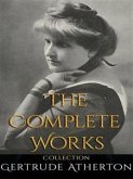 Gertrude Atherton: The Complete Works (eBook, ePUB)