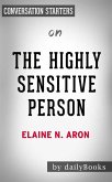 The Highly Sensitive Person: How to Thrive When the World Overwhelms You by Elaine N. Aron   Conversation Starters (eBook, ePUB)