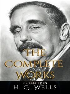 H. G. Wells: The Complete Works (eBook, ePUB) - G. Wells, H.