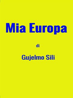 Mia Europa di Gujelmo Sili (eBook, ePUB) - Sili, Gujelmo