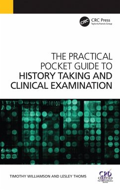 The Practical Pocket Guide to History Taking and Clinical Examination (eBook, ePUB) - Williamson, Timothy; Thoms, Lesley