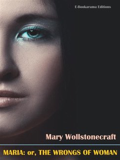 Maria: or, The Wrongs of Woman (eBook, ePUB) - Wollstonecraft, Mary