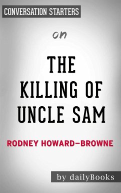 The Killing of Uncle Sam: The Demise of the United States of America by Rodney Howard-Browne   Conversation Starters (eBook, ePUB) - dailyBooks