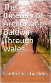 The Itinerary of Archbishop Baldwin Through Wales (eBook, PDF)