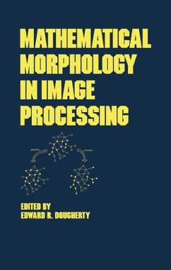 Mathematical Morphology in Image Processing (eBook, ePUB) - Dougherty, Edward