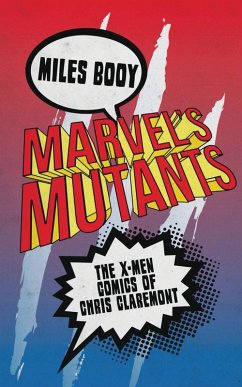 Marvel's Mutants (eBook, ePUB) - Booy, Miles