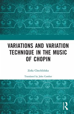 Variations and Variation Technique in the Music of Chopin (eBook, PDF) - Chechlinska, Zofia