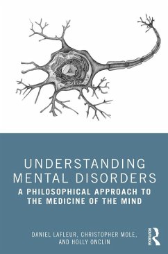 Understanding Mental Disorders (eBook, ePUB) - Lafleur, Daniel; Mole, Christopher; Onclin, Holly