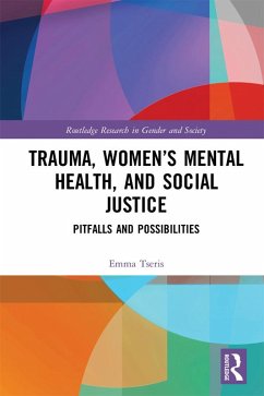 Trauma, Women's Mental Health, and Social Justice (eBook, ePUB) - Tseris, Emma