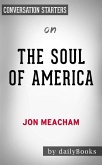 The Soul of America: The Battle for Our Better Angels by Jon Meacham   Conversation Starters (eBook, ePUB)