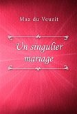 Un singulier mariage (eBook, ePUB)