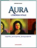 Aura, l'energia vitale (eBook, PDF)