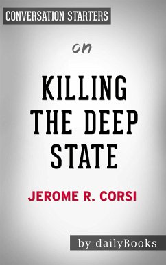 Killing the Deep State: The Fight to Save President Trump by Jerome R. Corsi Ph.D.   Conversation Starters (eBook, ePUB) - dailyBooks