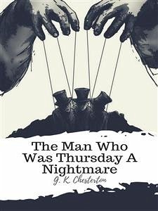 The Man Who Was Thursday A Nightmare (eBook, ePUB) - K. Chesterton, G.