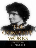 E. Nesbit: The Complete Works (eBook, ePUB)