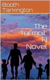 The Turmoil: A Novel (eBook, PDF)