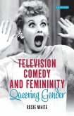 Television Comedy and Femininity (eBook, ePUB) Television Comedy and Femininity (eBook, ePUB)
