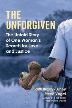 The Unforgiven: The Untold Story of One Woman's Search for Love and Justice Volume 1 - Brady-Lunny, Edith; Vogel, Steve