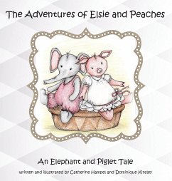 The Adventures of Elsie and Peaches - Hampel, Catherine; Kinsley, Dominique