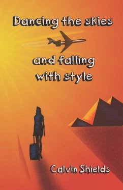 Dancing the skies and falling with style - Shields, Calvin