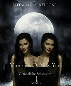 Vampires of New York 3 (eBook, ePUB) - Blackthorne, Stefania