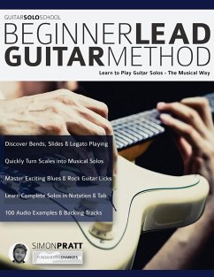 The Beginner Lead Guitar Method - Pratt, Simon; Alexander, Joseph