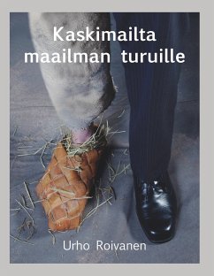 Kaskimailta maailman turuille - Roivanen, Urho