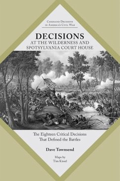 Decisions at the Wilderness and Spotsylvania Court House - Townsend, Dave