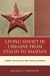 Living Soviet in Ukraine from Stalin to... - Bild 1