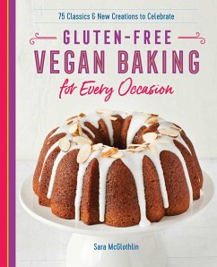 Gluten-Free Vegan Baking for Every Occasion - McGlothlin, Sara