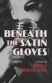 Beneath the Satin Gloves