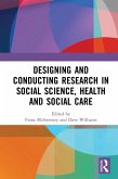 Designing and Conducting Research in Social Science, Health and Social Care (eBook, PDF) Designing and Conducting Research in Social Science, Health and Social Care (eBook, PDF)