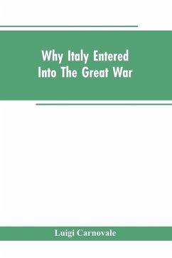 Why Italy Entered Into The Great War - Carnovale, Luigi