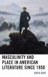 Masculinity and Place in American... - Bild 1