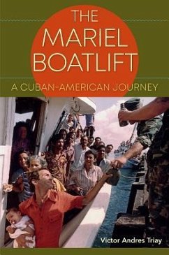 The Mariel Boatlift - Triay, Victor Andres