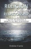 Religion Vs Relationship: 7 Keys To Having A Spiritual Relationship