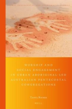 Worship and Social Engagement in Urban Aboriginal-Led Australian Pentecostal Congregations - Riches, Tanya