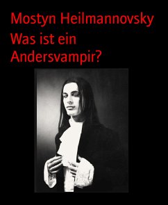 Was ist ein Andersvampir? (eBook, ePUB) - Heilmannovsky, Mostyn