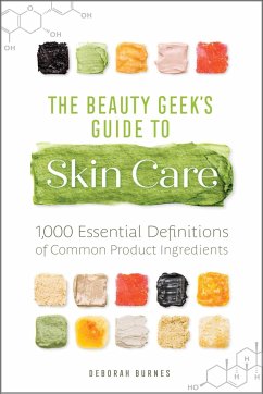 The Beauty Geek's Guide to Skin Care - Burnes, Deborah