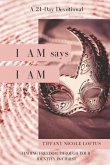 I AM says I AM: Finding Freedom Through Your Identity in Christ