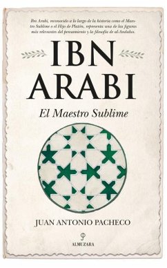 Ibn Arabi. El Maestro Sublime - Pacheco, Juan Antonio