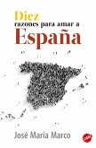 Diez razones para amar a España (eBook, ePUB)