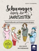 Schwanger durch die Jahreszeiten (eBook, ePUB)