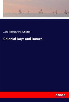 Colonial Days and Dames - Wharton, Anne Hollingsworth