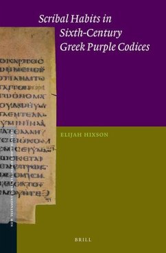 Scribal Habits in Sixth-Century Greek Purple Codices - Hixson, Elijah