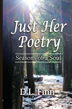 Just Her Poetry Seasons of a Soul - Finn, D. L.