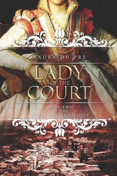 Lady of the Court: Book Two of the Three Graces Trilogy - Du Pre, Laura
