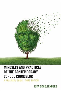 Mindsets and Practices of the Contemporary School Counselor - Schellenberg, Rita