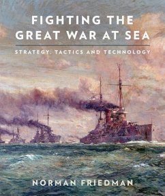 Fighting the Great War at Sea - Friedman, Norman
